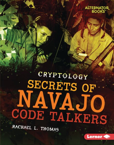 Cover of book: Secrets of Navajo Code Talkers