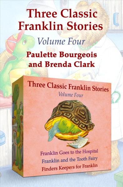 Cover of book: Franklin Goes to the Hospital, Franklin and the Tooth Fairy, and Finders Keepers for Franklin