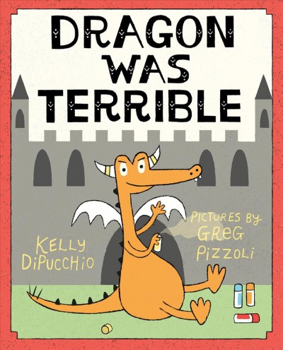 Cover of book: Dragon Was Terrible