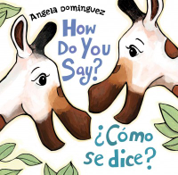 Cover of book: How Do You Say? / ¿Cómo Se Dice?