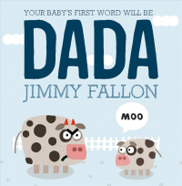 Cover of book: Your Baby's First Word Will Be Dada
